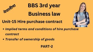 Hire purchase contractbbs 3rd year Business lawchapter15 teachingnepal bbs3rdyear bbs [upl. by Tomkiel798]