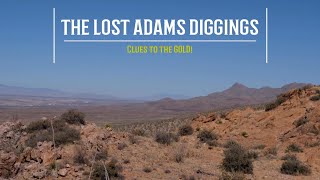 The Lost Adams Gold Diggings  Clues to the Gold 1 [upl. by Marylinda]