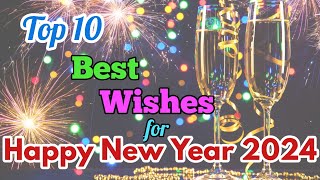 10 Best Wishes for New Year  Top 10 Best New Year Wishes  Happy New Year 2024 [upl. by Benedicto]