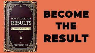 Dont Look For Results Become The Result Audiobook [upl. by Aubyn]