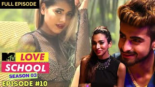 MTV Love School  S03  Full Episode 10  A wild twist in the tale [upl. by Wershba]