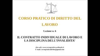 6 IL CONTRATTO INDIVIDUALE DI LAVORO E LE INVALIDITA [upl. by Branden]