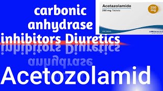 Carbonic anhydrase inhibitors diureticsacetozolamide pharmacology [upl. by Adyam]