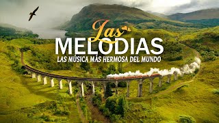 LAS MÚSICA MÁS HERMOSA DEL MUNDO  Melodías Más bellas Del Recuerdo Mezclados Con Hermosos Paisajes [upl. by Junette]