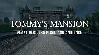 Peaky Blinders  Relaxing Music and Ambience  Tommys Mansion [upl. by Torhert]