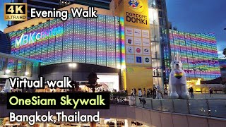 4K OneSiam Skywalk  Bangkok Virtual Walking Tour  Thailand [upl. by Krum]