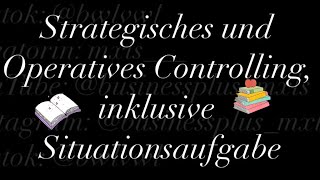 Strategisches und Operatives Controlling inklusive Situationsaufgabe [upl. by Ullyot]