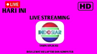 🛑 LIVE STREAMING INDOSIAR HARI INI Cara nonton live streaming Indosiar [upl. by Hakeber]