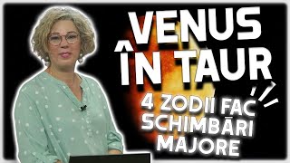 Venus în Taur din 29 aprilie Camelia Pătrășcanu anunță mari schimbări [upl. by Georgina]