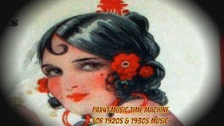 1920s amp 1930s Dance Music With A Latin  Spanish Theme Pax41 [upl. by Ojeitak254]