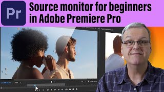 Source Monitor for Beginners in Premiere Pro [upl. by Yoc]