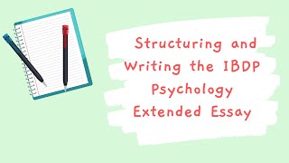 IB Psychology Extended Essay – Structuring and Writing the Essay [upl. by Ludba]