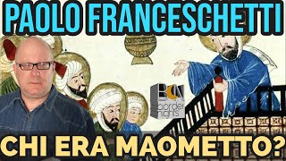 CHI ERA MAOMETTO  PAOLO FRANCESCHETTI [upl. by Vod]