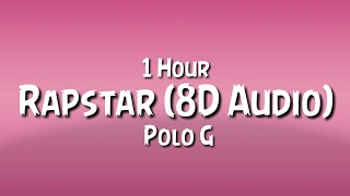 Polo G  Rapstar 8D Audio1 Hour [upl. by Lexis]