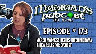 Madigans Pubcast Episode 173 March Madness Begins Bitcoin Drama amp New Rules For Everest [upl. by Ennairol668]