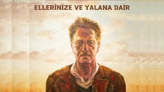 Nazım Hikmet amp Genco Erkal  Ellerinize ve Yalana Dair [upl. by Islaen]