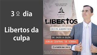 Libertos da culpa  Semana Santa 2018 com o Pr Gilberto Theiss  3º Dia [upl. by Moreland438]