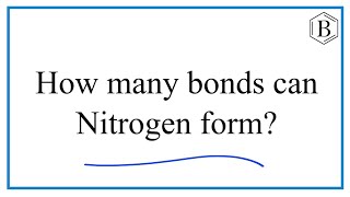 How many bonds does Nitrogen form [upl. by Ardnael]