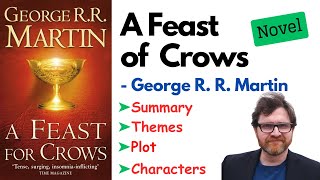 A Feast of Crows Summary Analysis Plot Themes Characters Audiobook Explanation [upl. by Rushing]