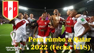 PARTIDOS DE PERU🇵🇪 EN LAS ELIMINATORIAS QATAR 2022  FECHA 1 A 18 [upl. by Ahsuatan]