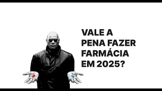 Vale A PENA fazer FARMÁCIA em 2025 [upl. by Sherie]