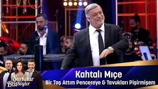 Kahtalı Mıçe  BİR TAŞ ATTIM PENCEREYE amp TAVUKLARI PİŞİRMİŞEM [upl. by Uon]