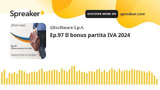 Ep97 Il bonus partita IVA 2024 [upl. by Smukler676]