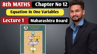 8th Maths  Chapter 12 Equation in One Variables  Lecture 1  maharashtra board [upl. by Etnaik]