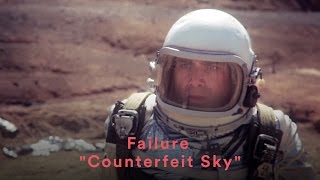 Failure  quotCounterfeit Skyquot Official Music Video [upl. by Rentschler]