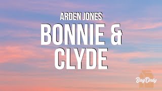 Arden Jones  Bonnie amp Clyde Lyrics [upl. by Natsyrk]