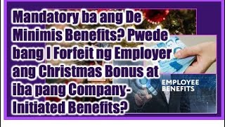 Mandatory ba ang De Minimis Benefits Kelan ma Forfeit ang CompanyInitiated Benefits [upl. by Aiekan62]