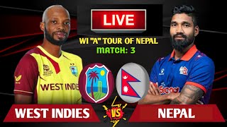 NEPAL VS WEST INDIES A MATCH 3  NEPAL VS WEST INDIES A T20 LIVE SCORES amp COMMENTARY  CRICFOOT [upl. by Torp825]