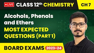 Alcohols Phenols and Ethers  Most Expected Questions  Class 12 Chemistry Chapter 7  LIVE [upl. by Htebizile704]