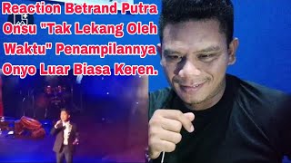 Reaction Betrand Putra Onsu quotTak Lekang Oleh Waktuquot Penampilannya Onyo Luar Biasa Keren [upl. by Aitak]