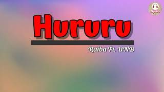 Hururu Lyrics  Raiba Ft UNB Prod by Aknox  KAUSO Records [upl. by Tterej507]