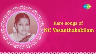 Rare songs of NC Vasanthakokilam  Carnatic Audio Jukebox [upl. by Traweek]