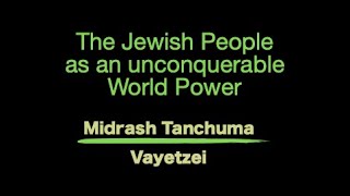 Midrash Vayetzei The Jewish People as an unconquerable World Power torah torahportion midrash [upl. by Imak304]