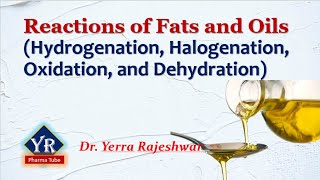 Fats and Oils  Reactions  Reactions of Fats and Oils  YR Pharma Tube  Dr Rajeshwar Yerra [upl. by Kohl778]