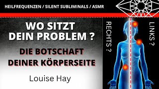 Louise Hay deutsch  Augenöffnende Hinweise deiner Körperseite Problem links oder rechts [upl. by Llirrehs]