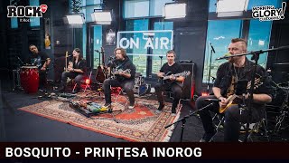 BOSQUITO  PRINȚESA INOROG live MorningGlory [upl. by Chun51]