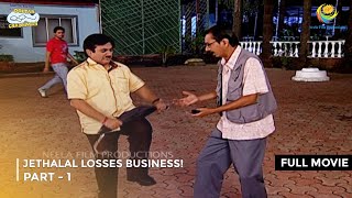 Jethalal Losses Business  FULL MOVIE  Part 1  Taarak Mehta Ka Ooltah Chashmah Ep 455 to 457 [upl. by Hildick]