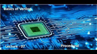 Lecture  07 Procedural Always Block and Initial Block [upl. by Ecille]