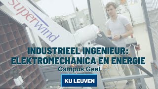 Industrieel ingenieur  Elektromechanica en Energie aan KU Leuven Campus Geel [upl. by Anerat]