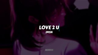 JMSN  Love 2 U  Sub Español [upl. by Matheson943]