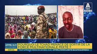 POURQUOI LE TCHAD MENACE DE SORTIR DE LA FORCE MULTINATIONALE MIXTE [upl. by Aileduab]