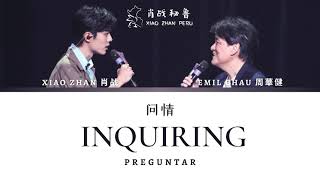 CHIPINYINSUB ESPAÑOL 肖战 Xiao Zhan 周華健 Emil Chau  问情 Inquiring [upl. by Ylam311]