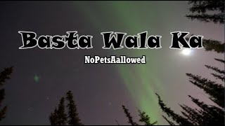 Basta Wala Ka Lyrics  Nopetsallowed [upl. by Mohandis]