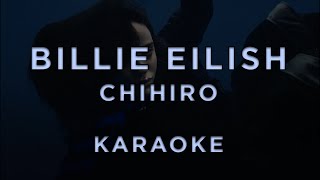 Billie Eilish  CHIHIRO • KARAOKE [upl. by Brenn]