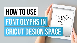 How to use Font Glyphs in Cricut Design Space on iPad [upl. by Nahsrad]