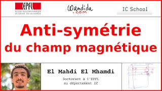 Antisymétrie du champ magnétique  El Mahdi El Mhamdi [upl. by Dlanod347]